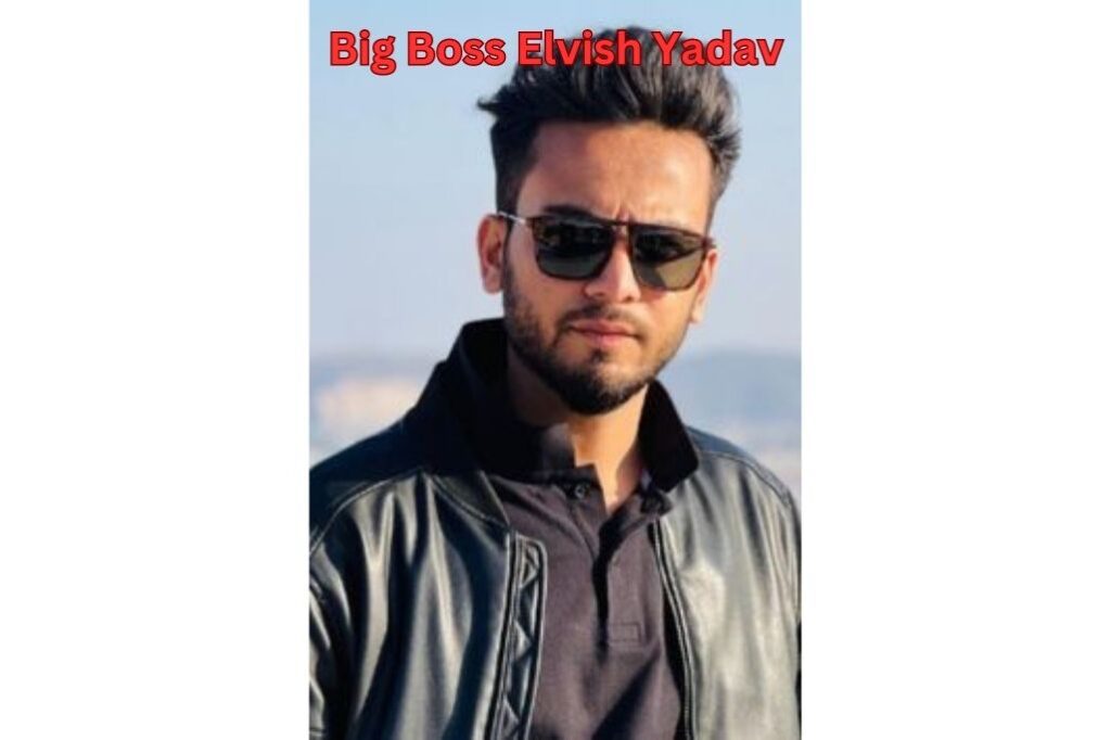 Big Boss Elvish Yadav